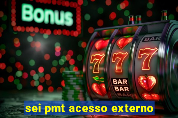 sei pmt acesso externo